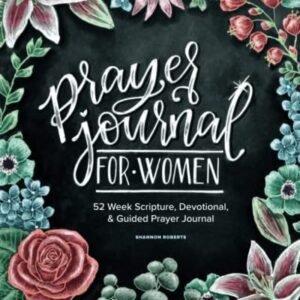 Prayer Journal for Women: 52 Week Scripture, Devotional & Gu…